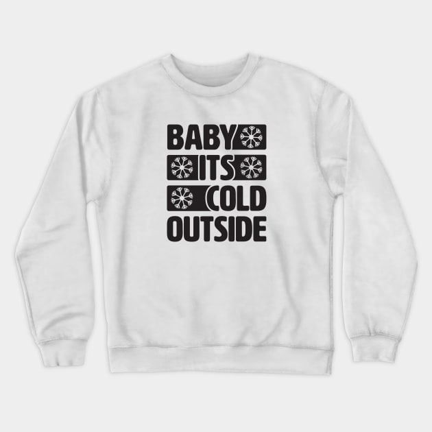 Bebe it's cold outside. Crewneck Sweatshirt by lakokakr